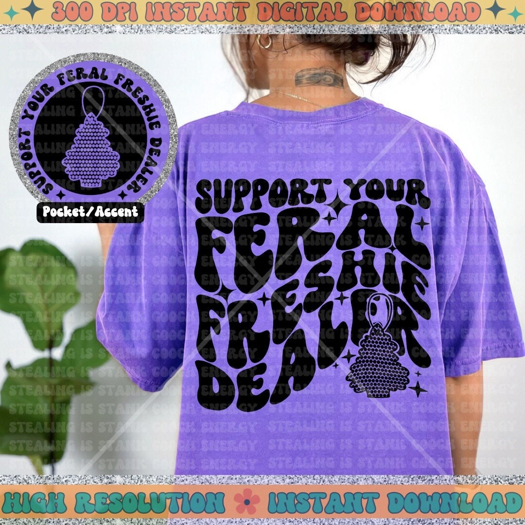 Support Your Feral Freshie Dealer PNG Download