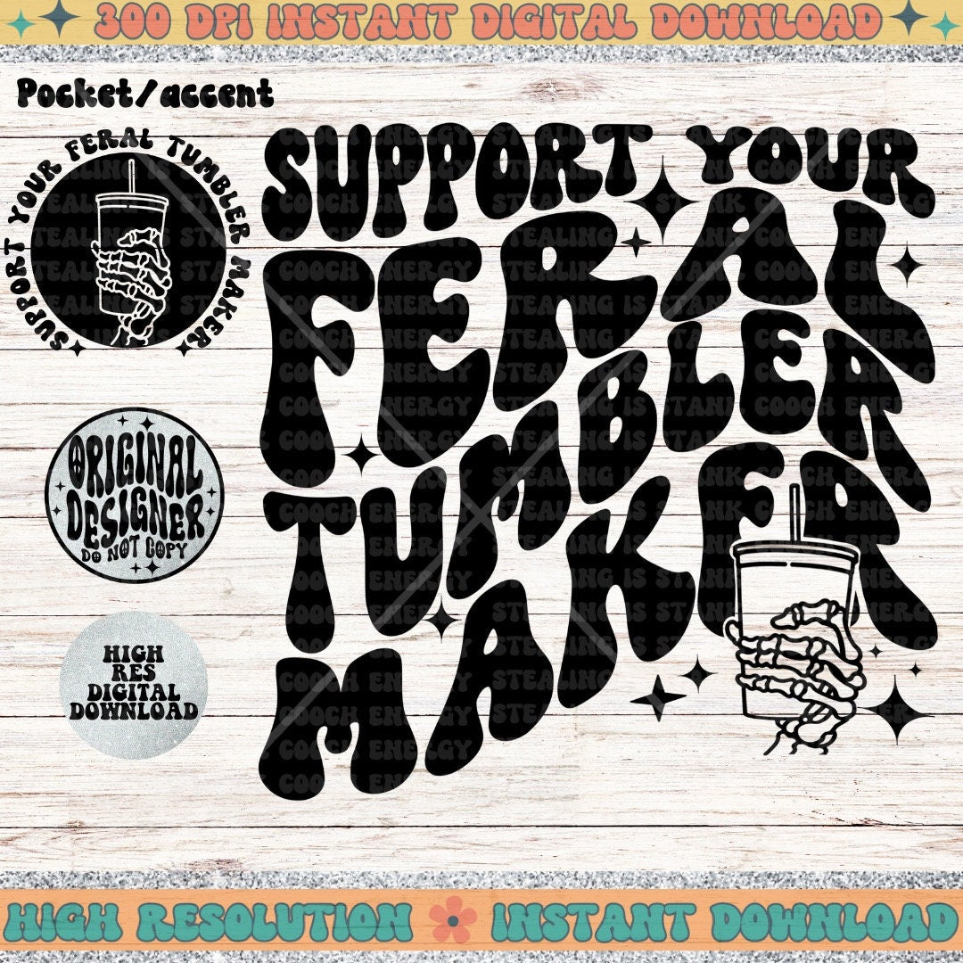 Support Your Feral Tumbler Maker PNG Download