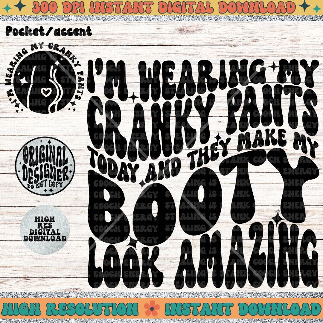 I’m Wearing my Cranky Pants Today PNG, Sublimation, Wavy Trend Design