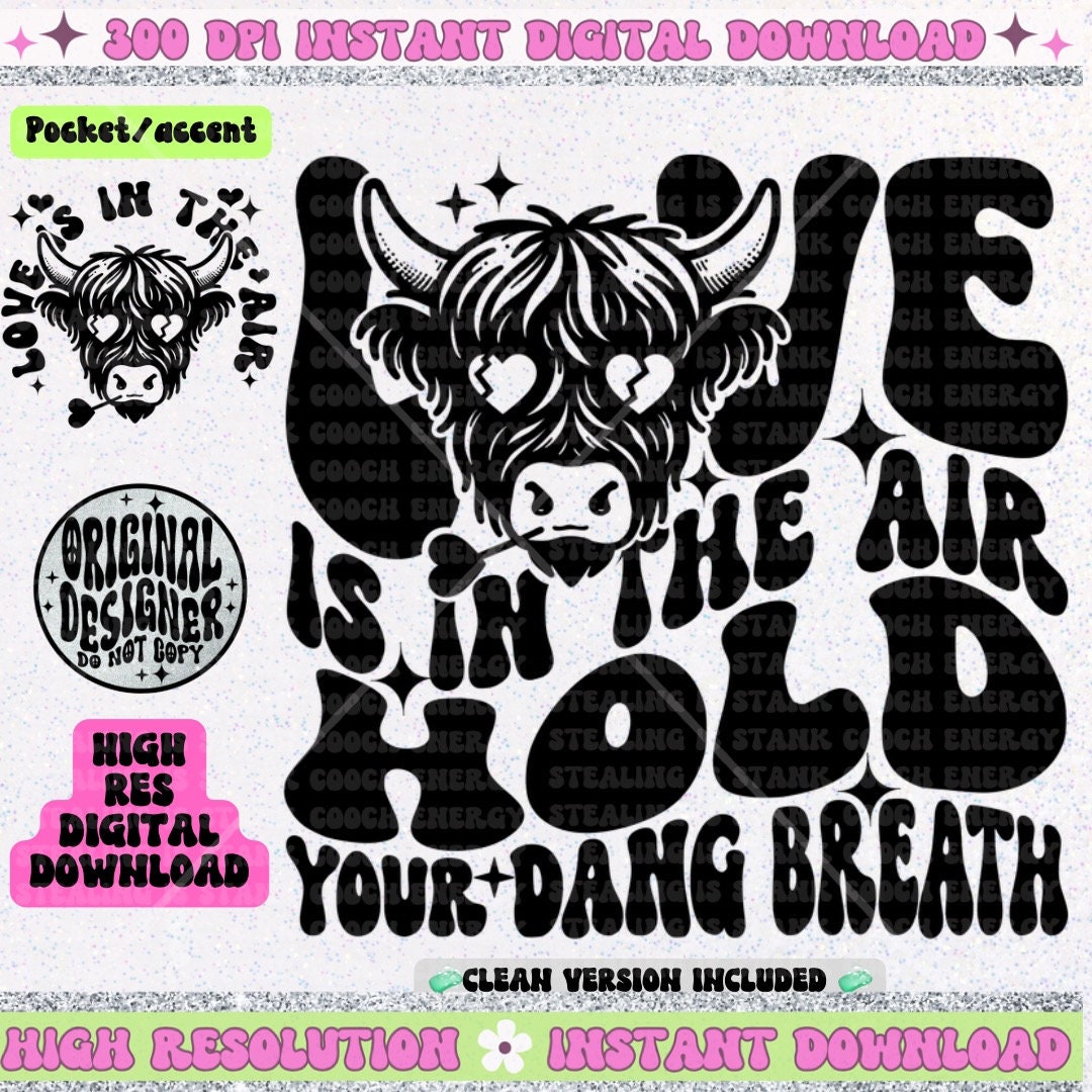 Love is in the air hold your breath, highland cow, Anti Valentine’s Day Petty Snarky PNG Download