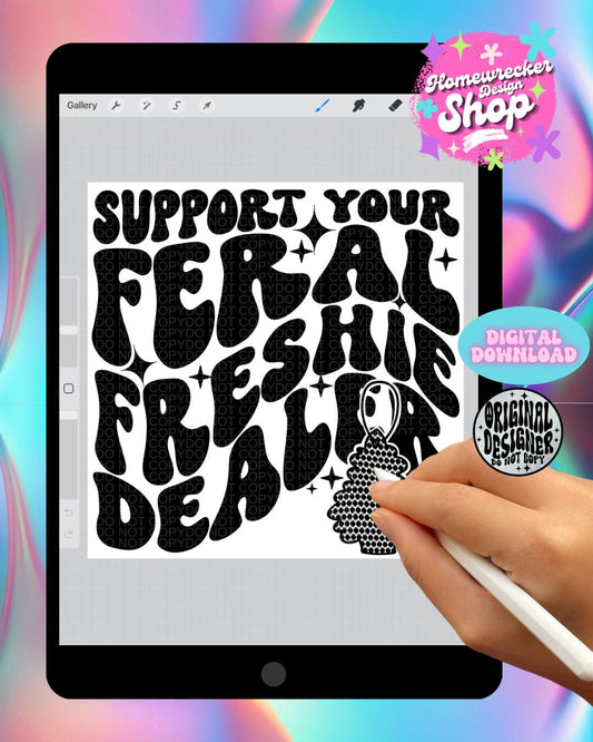 Support Your Feral Freshie Dealer PNG Download