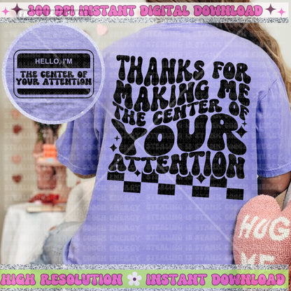 Thanks for making me the center of your attention PNG Download, sublimation designs, wavy font png