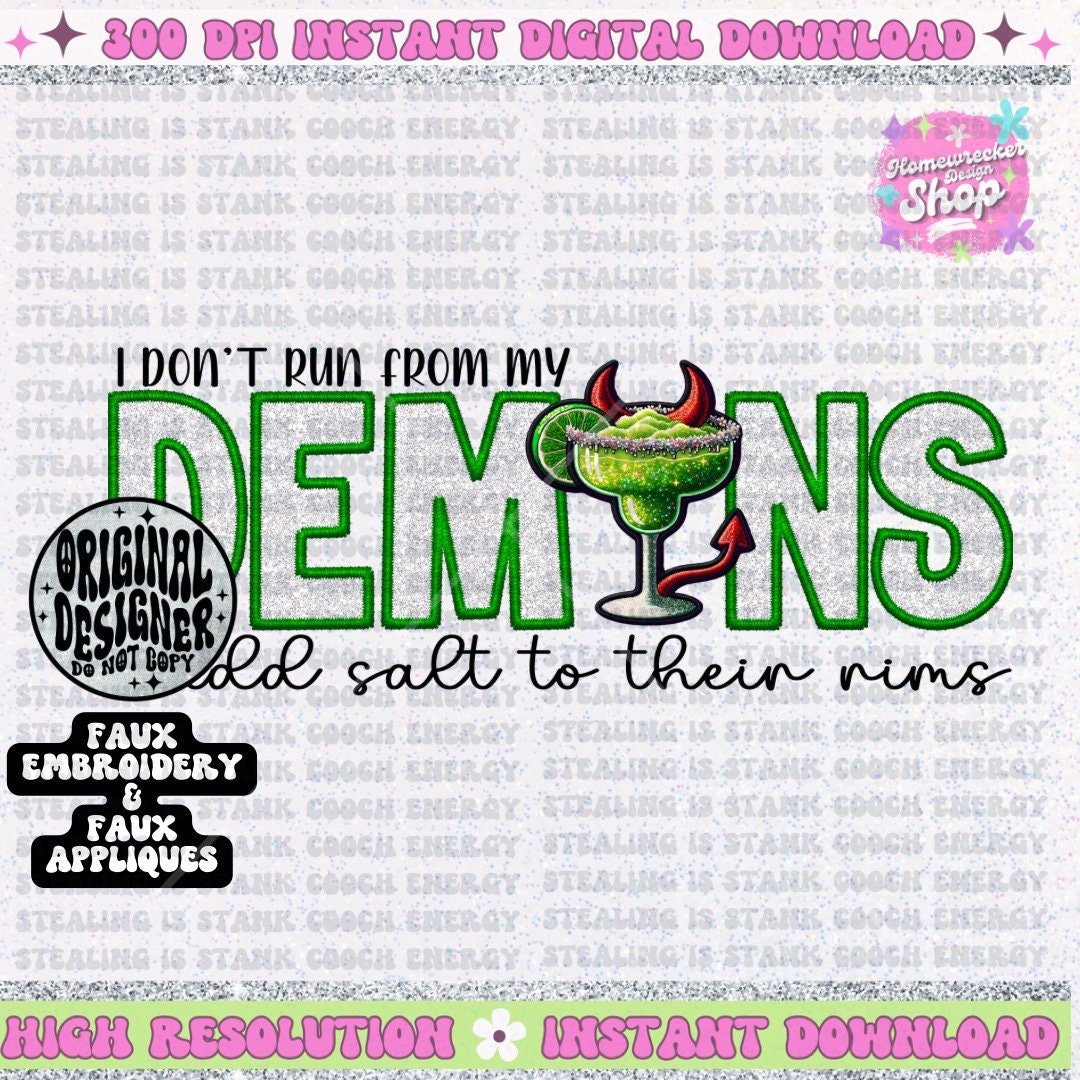 I don’t run from my demons Lime Margarita salt and sugar versions included PNG Faux Embroidery Faux glitter digital download