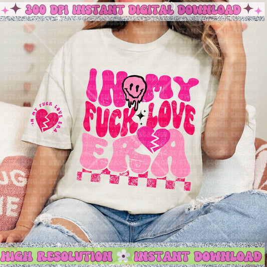 In my Fuck Love Era PNG digital download