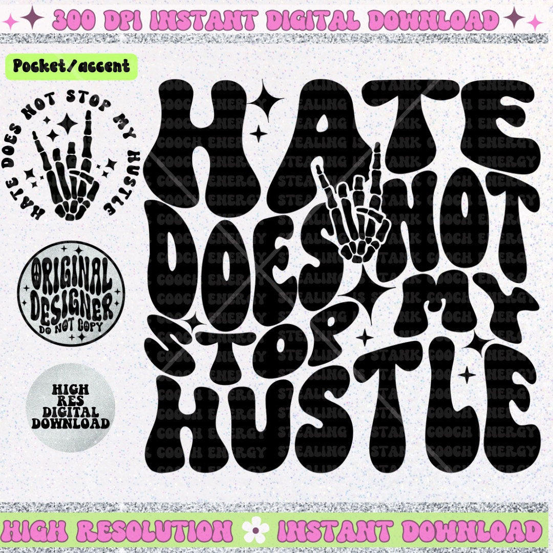 Hate Does Not Stop my Hustle PNG Download