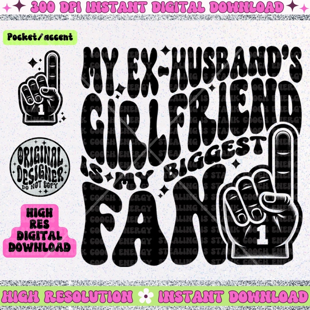 My ex husbands girlfriend is my biggest fan PNG