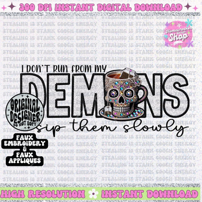 I don’t run from my demons hot tea PNG Faux Embroidery Faux glitter digital download