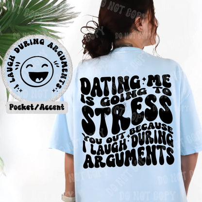 Dating Me is Going to Stress you out because I Laugh During Arguments  PNG Download