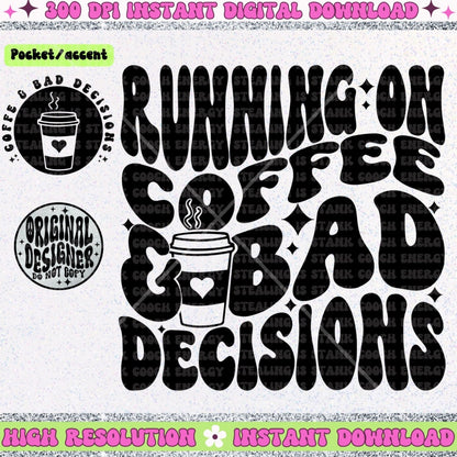 Running on coffee and Bad Decisions PNG