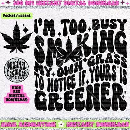 I’m too busy smoking my own grass PNG