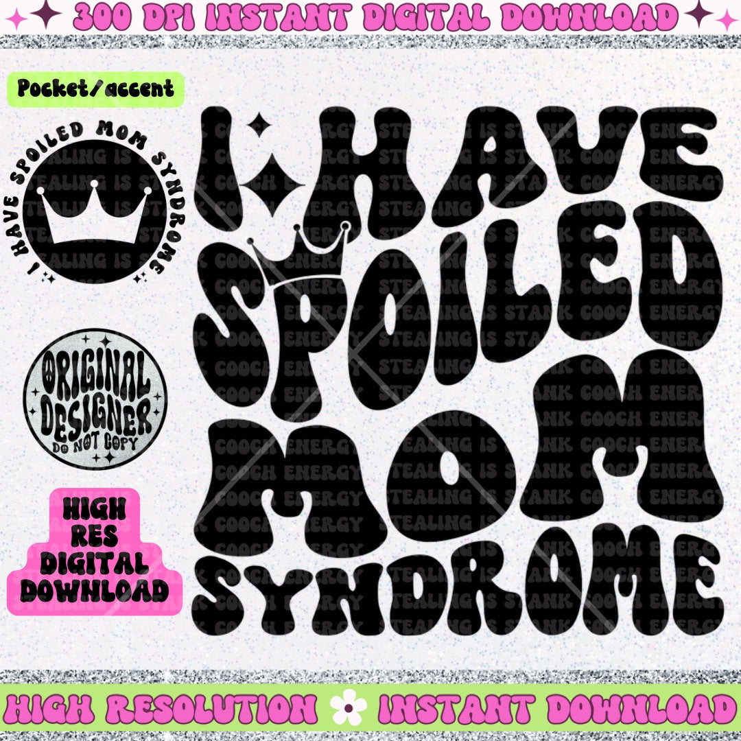 I have spoiled mom syndrome PNG Download