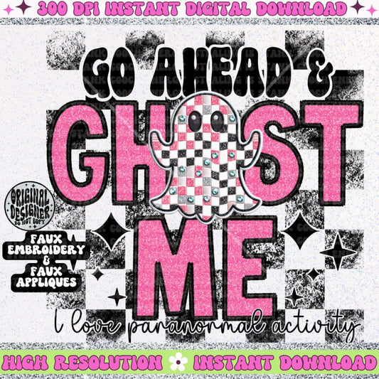 Go Ahead and Ghost Me Faux Embroidery Faux appliqués PNG