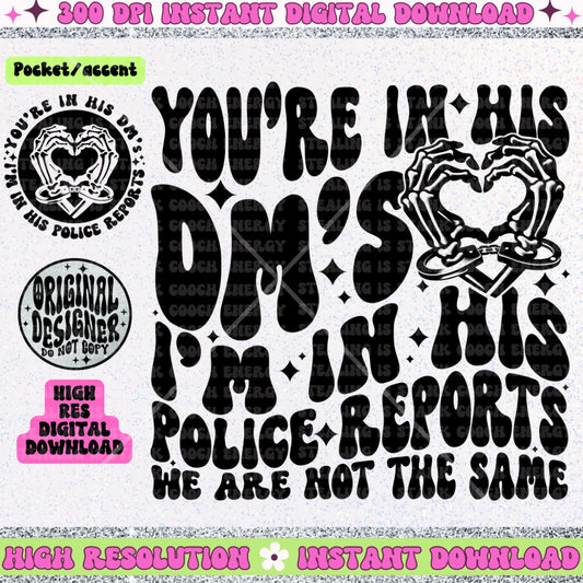 You’re in his DM’s I’m in his police reports  PNG
