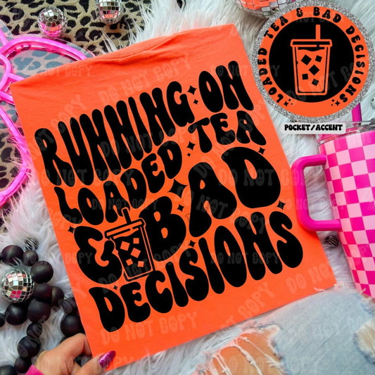 Running on Loaded Tea and Bad Decisions PNG