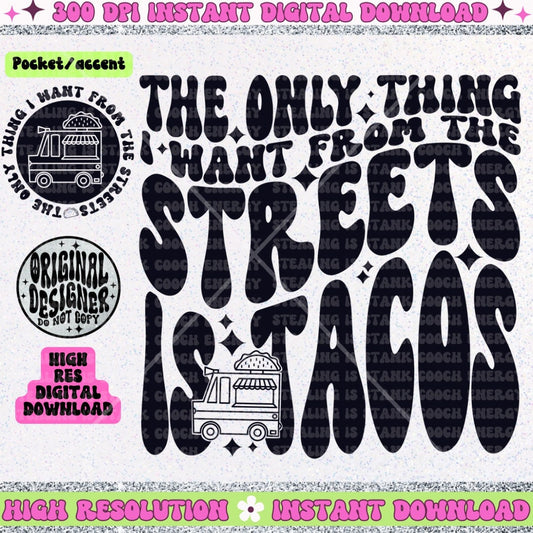 The only thing I want from the streets is tacos PNG