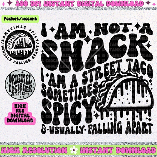 I am not a snack I am a street taco PNG wavy font