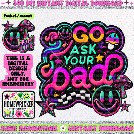 Go Ask Your Dad, stacked FAUX embroidery patch design, digital download only, PNG