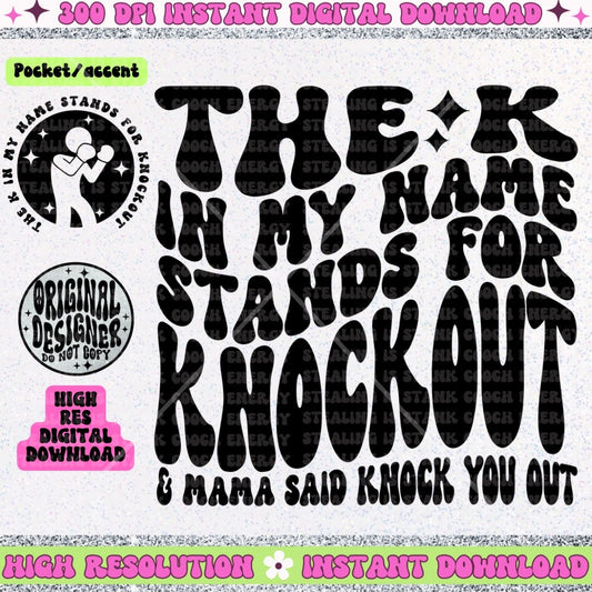 The K in my name stands for knockout PNG