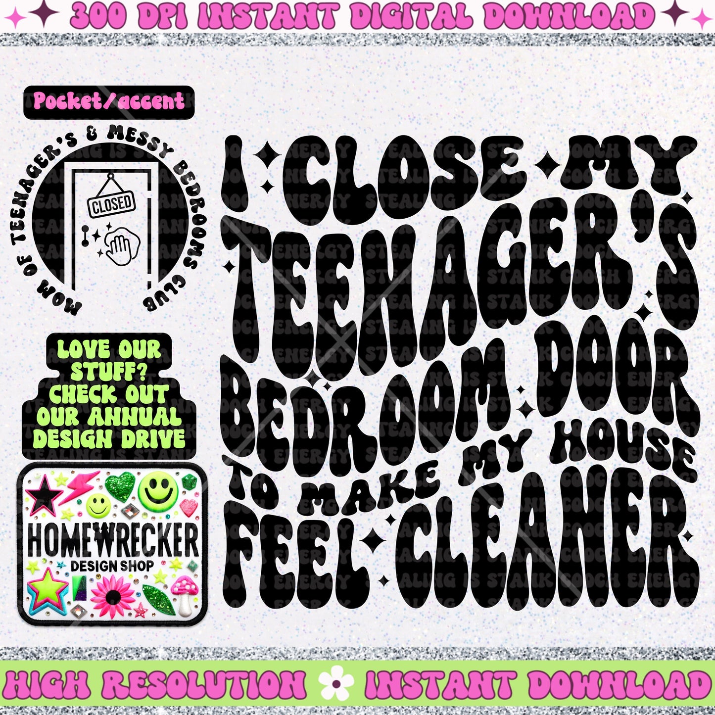 I Close my Teenagers Bedroom Door to make my house feel cleaner, mom of teenagers, PNG digital download