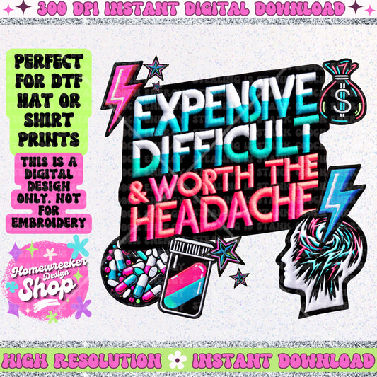 Expensive Difficult & Worth the Headache, Neon, stacked FAUX embroidery patch, digital download, PNG