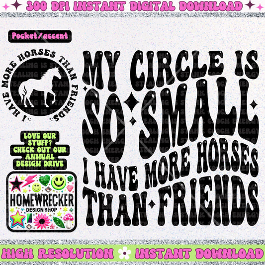 My circle is so small I have more horses than friends PNG, Digital Download, horse mom Png, Trendy Wavy Letters, Retro Wavy quote