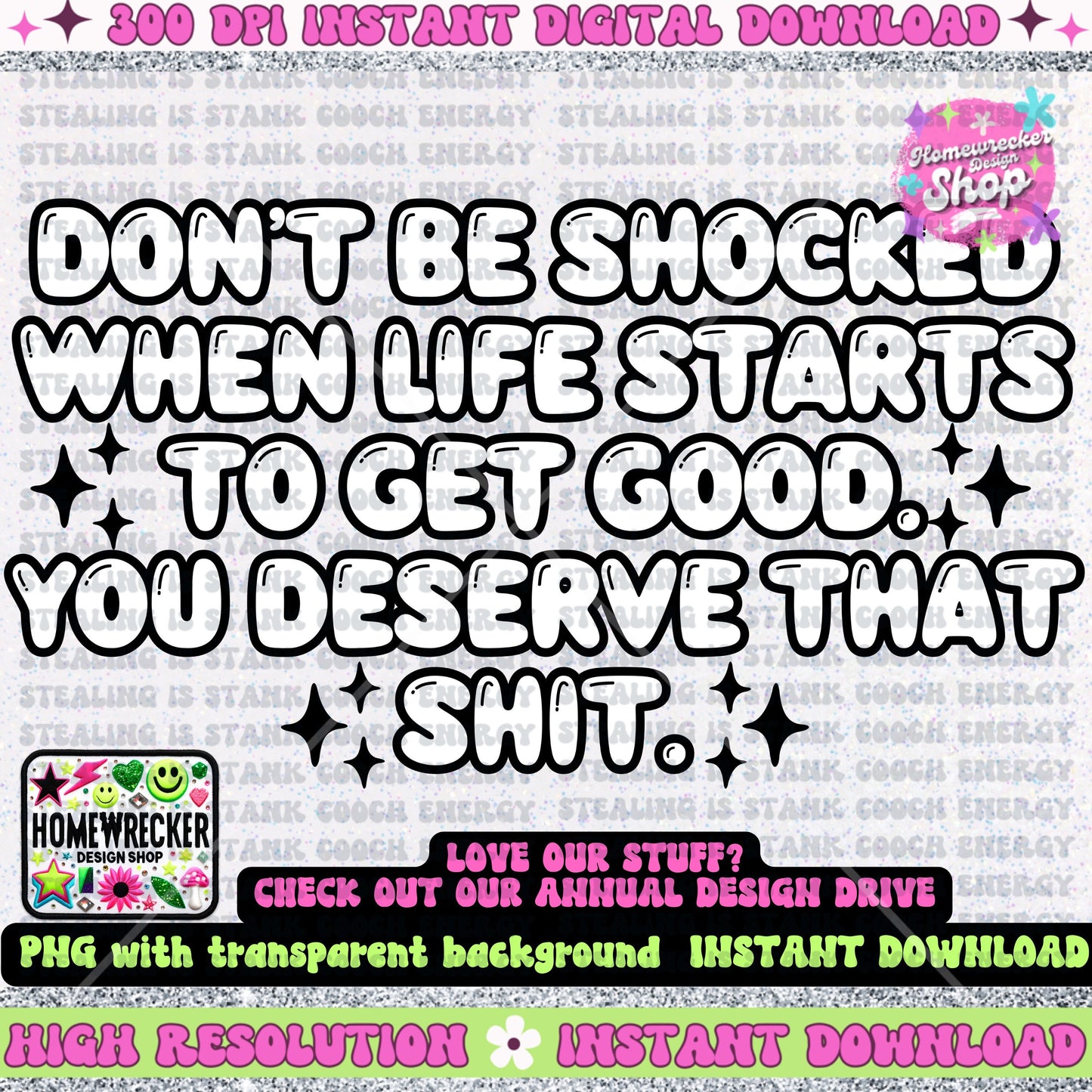 Don’t be shocked when life starts to get good PNG, affirmations, universal law, mindset, tshirt design, digital download