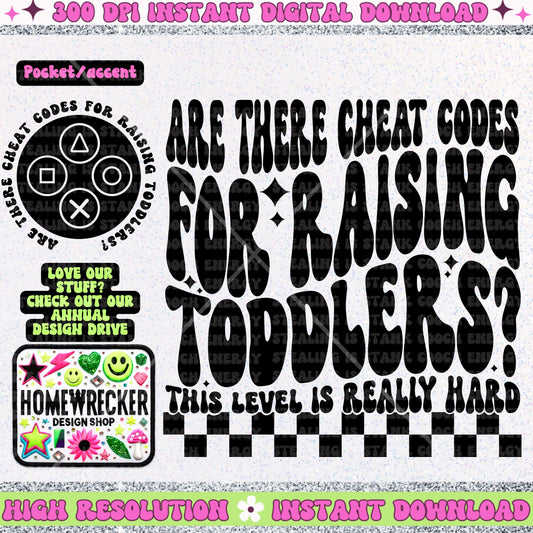 Are there cheat codes for raising toddlers, mom of toddlers, PNG digital download