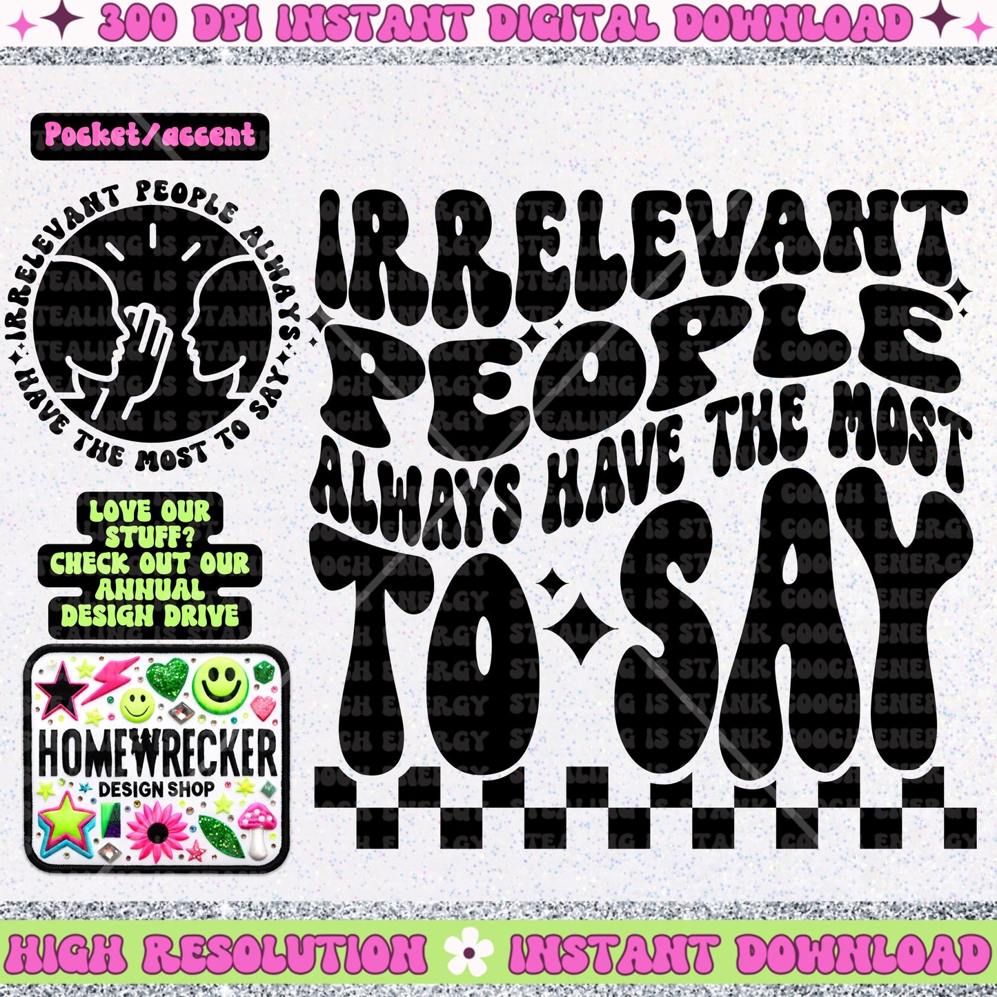 Irrelevant People Always have the Most to Say, PNG digital download