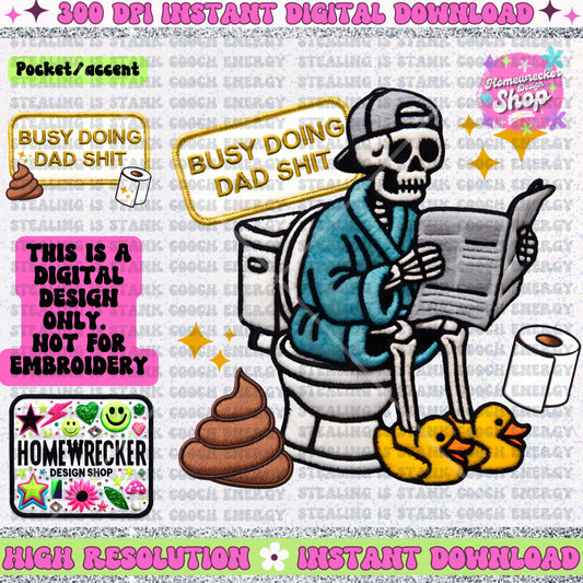 Busy doing dad shit, skeleton pooping, faux patch, hat patch, mens shirt designs, FAUX embroidery patch, hat patch, digital download, PNG