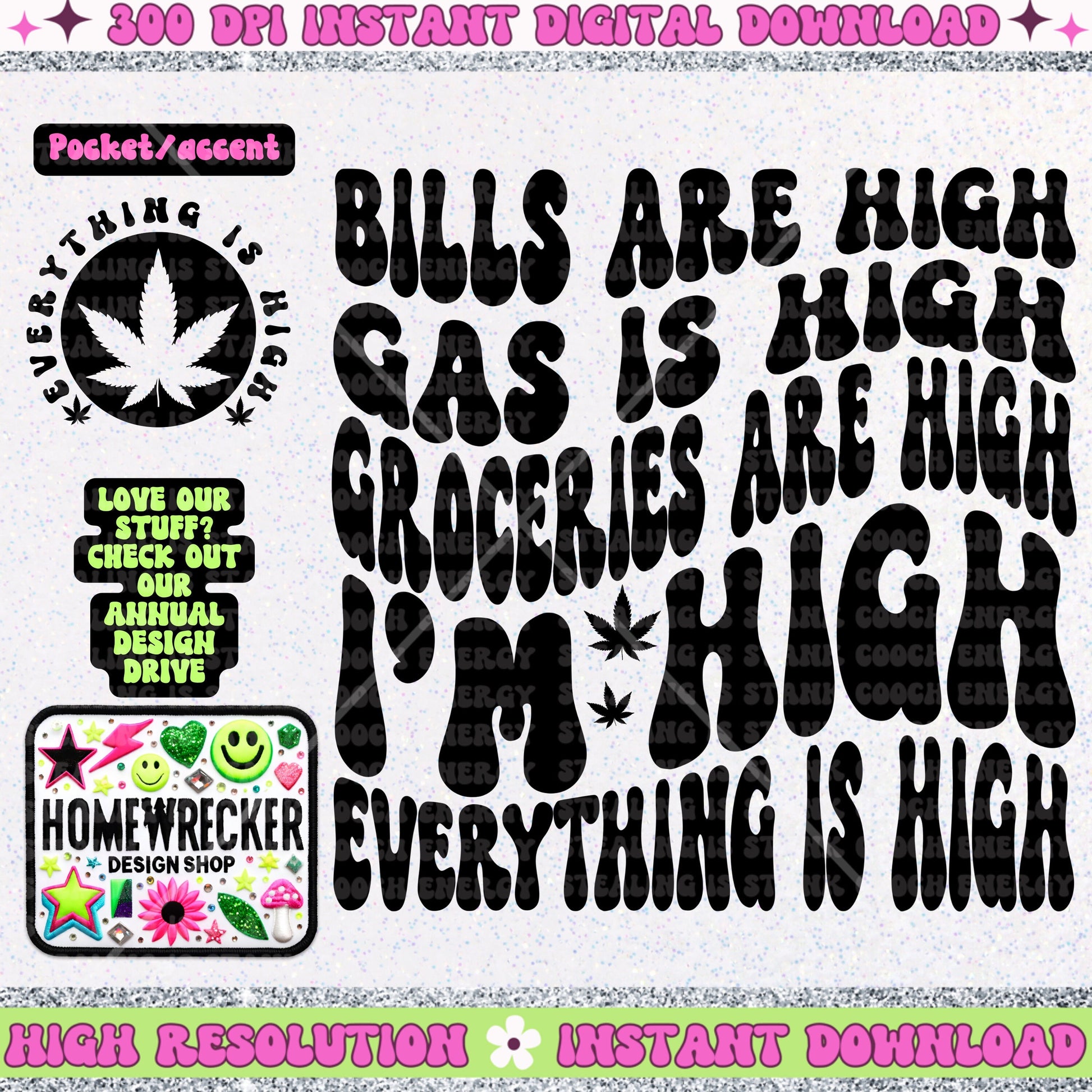 Everything is high PNG, digital download, snarky shirt designs