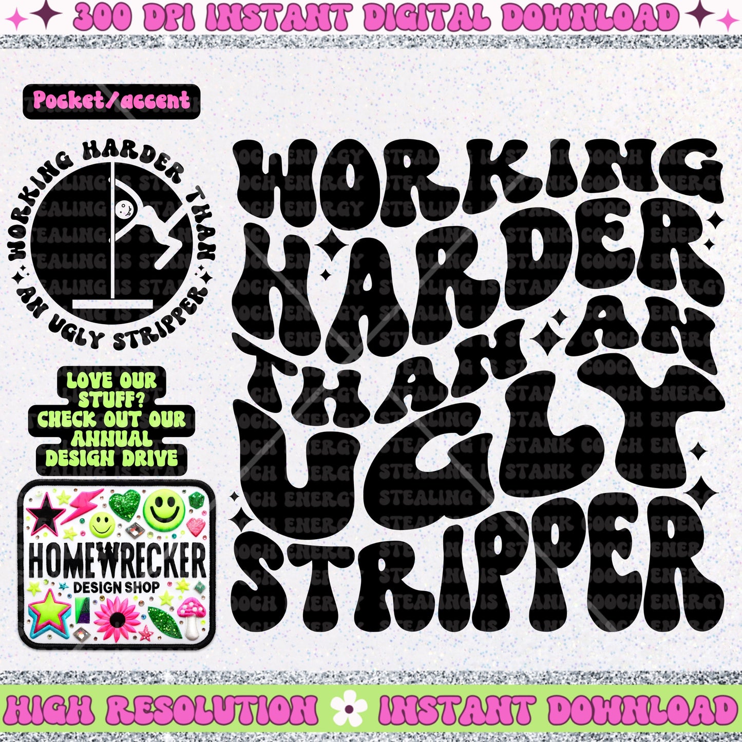 Working Harder than an Ugly Stripper, PNG digital download