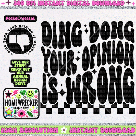 Ding dong your opinion is wrong PNG, Digital Download, Shirt Png, Trendy Wavy Letters, Retro Wavy quote