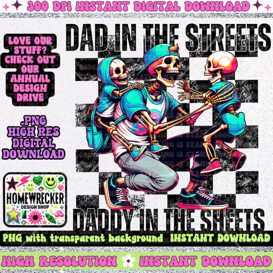 Dad in the streets daddy in the sheets, Father’s Day, dad, fatherhood, PNG digital download