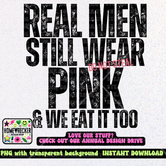 Real men still wear pink and we eat it too PNG