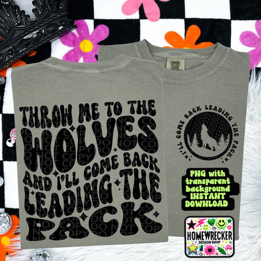 Throw me to the wolves and I’ll come back leading PNG, Digital Download, Wavy font design with front pocket accent | Homewrecker Design Shop