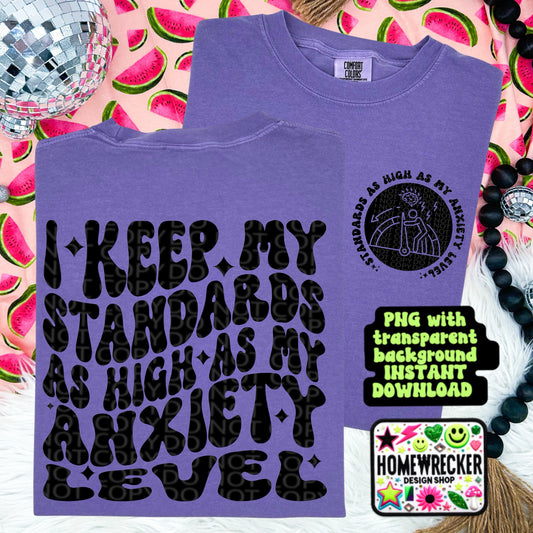 I keep my standards as high as my anxiety level PNG, Digital Download, Wavy font design with front pocket accent | Homewrecker Design Shop