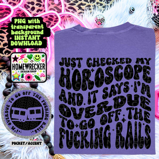 I just checked my horoscope, I’m overdue to go off the rails, trendy, retro, png download | Homewrecker Design Shop