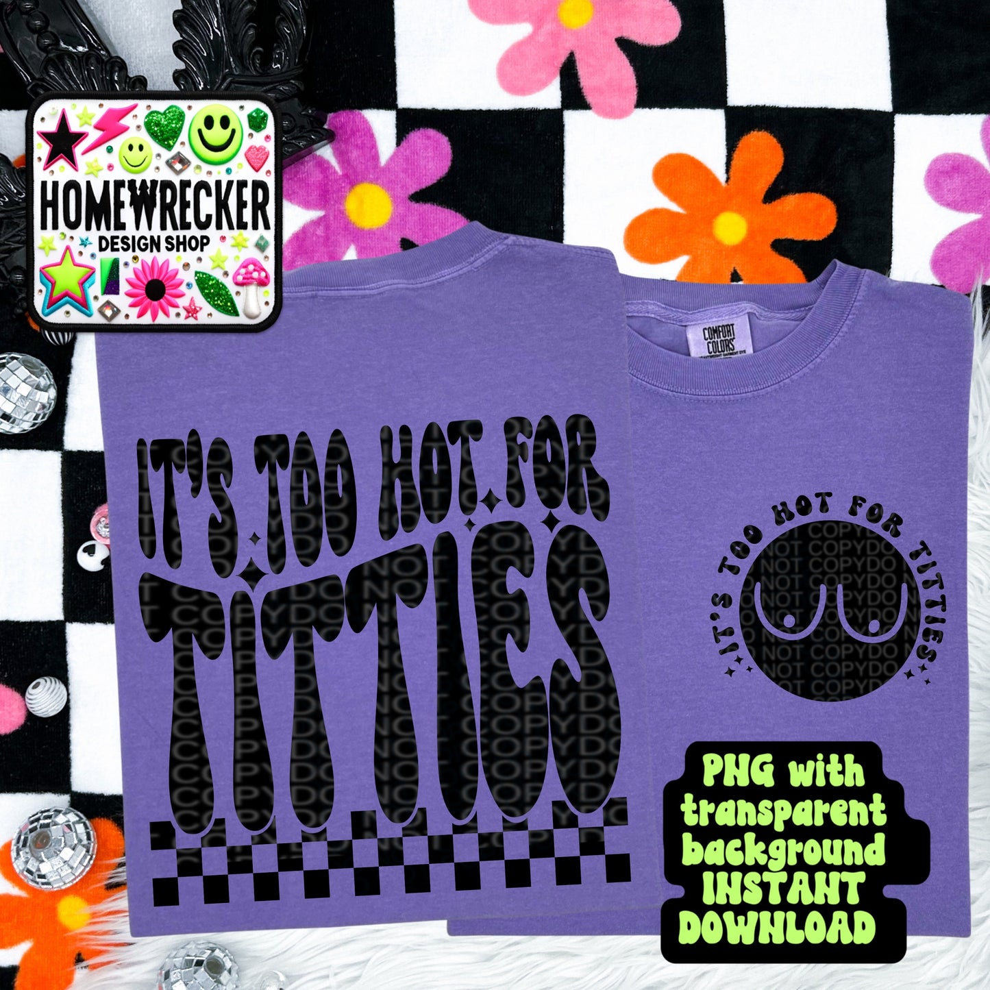 It’s Too Hot for Titties | Summer PNG, Digital Download, Shirt Png, Trendy Wavy Letters, Retro Wavy quote| Homewrecker designs