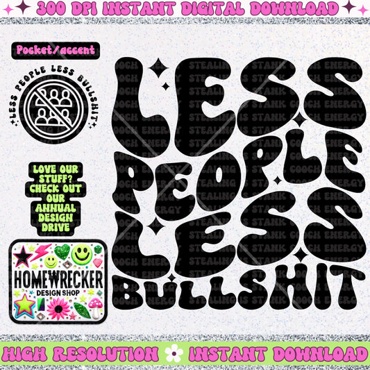 Less people less bullshit PNG, Digital Download, Wavy font design with front pocket accent | Homewrecker Design Shop