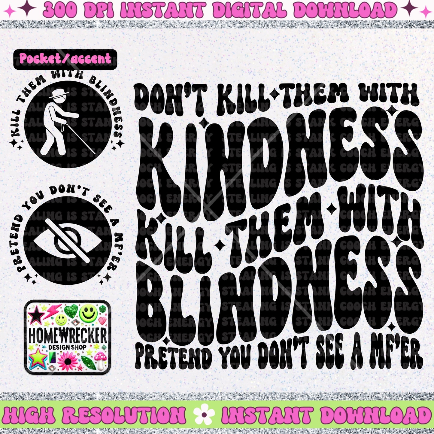 Don’t kill them with kindness kill them with blindness PNG Digital Download, Wavy font design with front pocket accent | Homewrecker Design