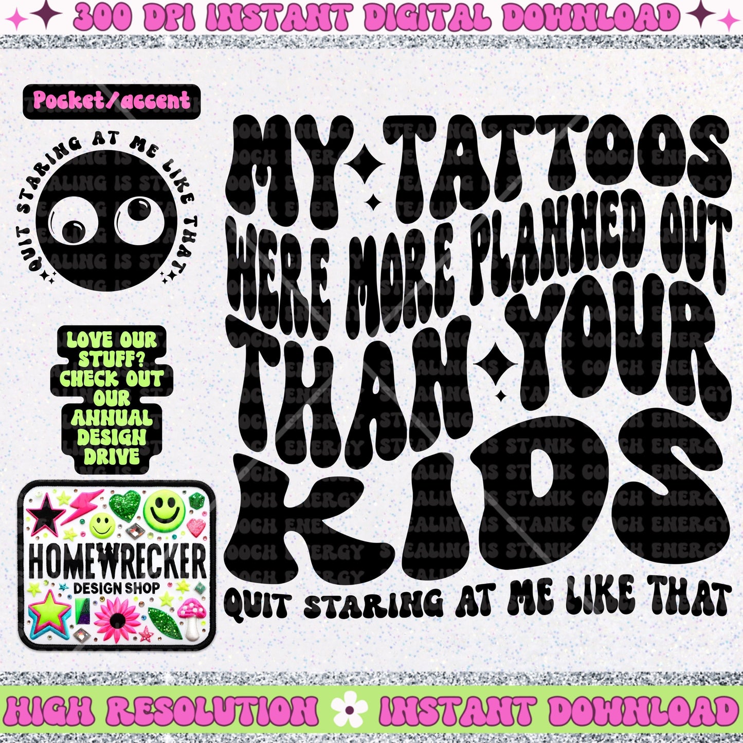 My tattoos were more planned out than your kids PNG