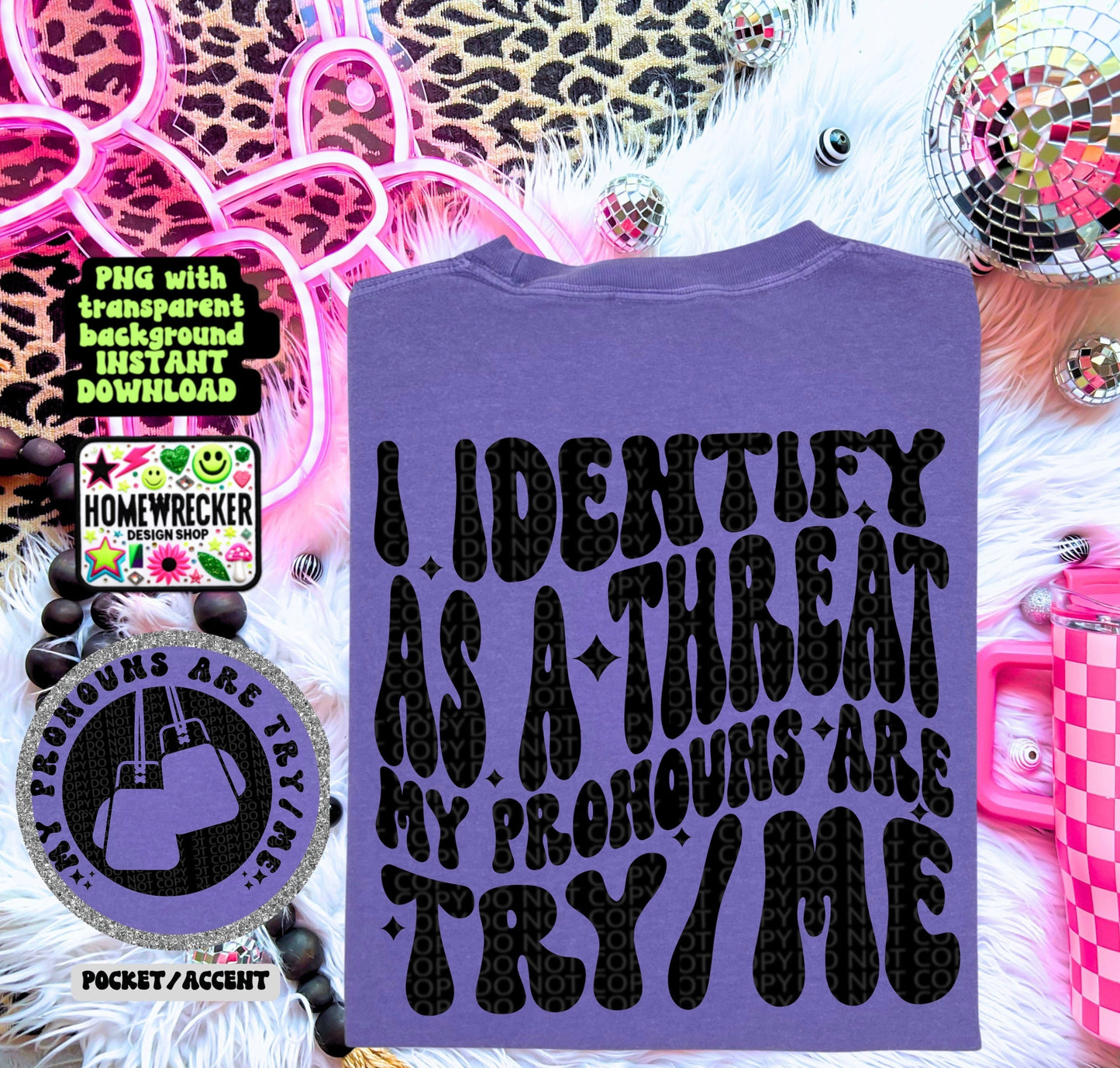 I identify as a threat my pronouns are try/me, PNG, digital download, tshirt design, wavy font png | Homewrecker Design Shop