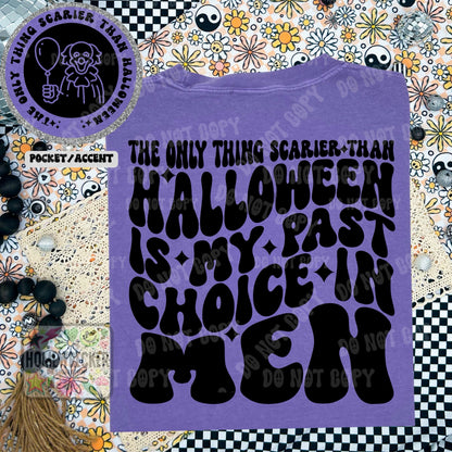 The only thing scarier than Halloween is my past choice in men PNG digital download shirt design wavy font png wavy font style shirt png