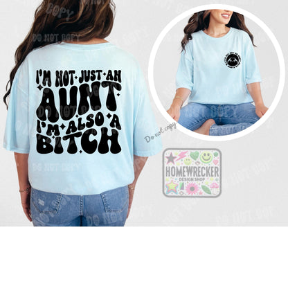 I’m not just an aunt I’m also a bitch funny snarky aunt quote auntie PNG digital download shirt design wavy font wavy font style shirt png