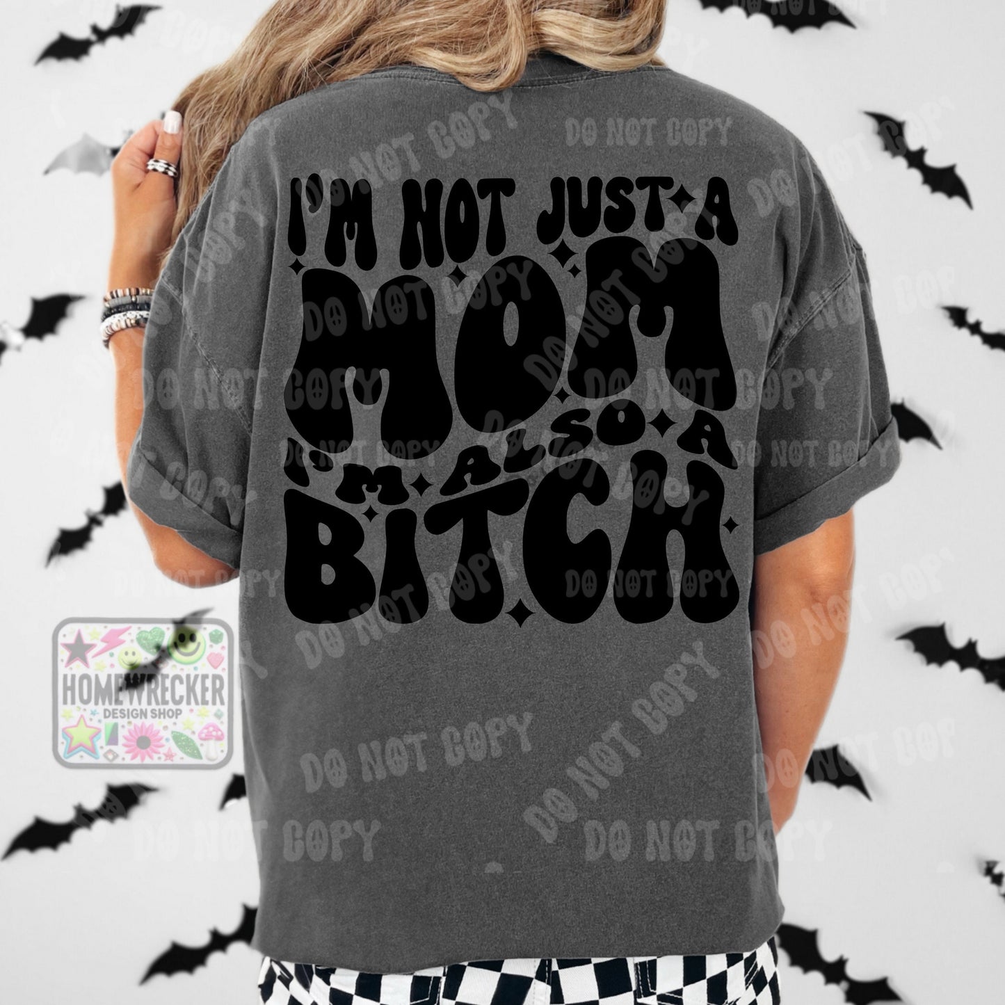 I’m not just a mom I’m also a bitch funny snarky mom quote motherhood PNG digital download shirt design wavy font wavy font style shirt png