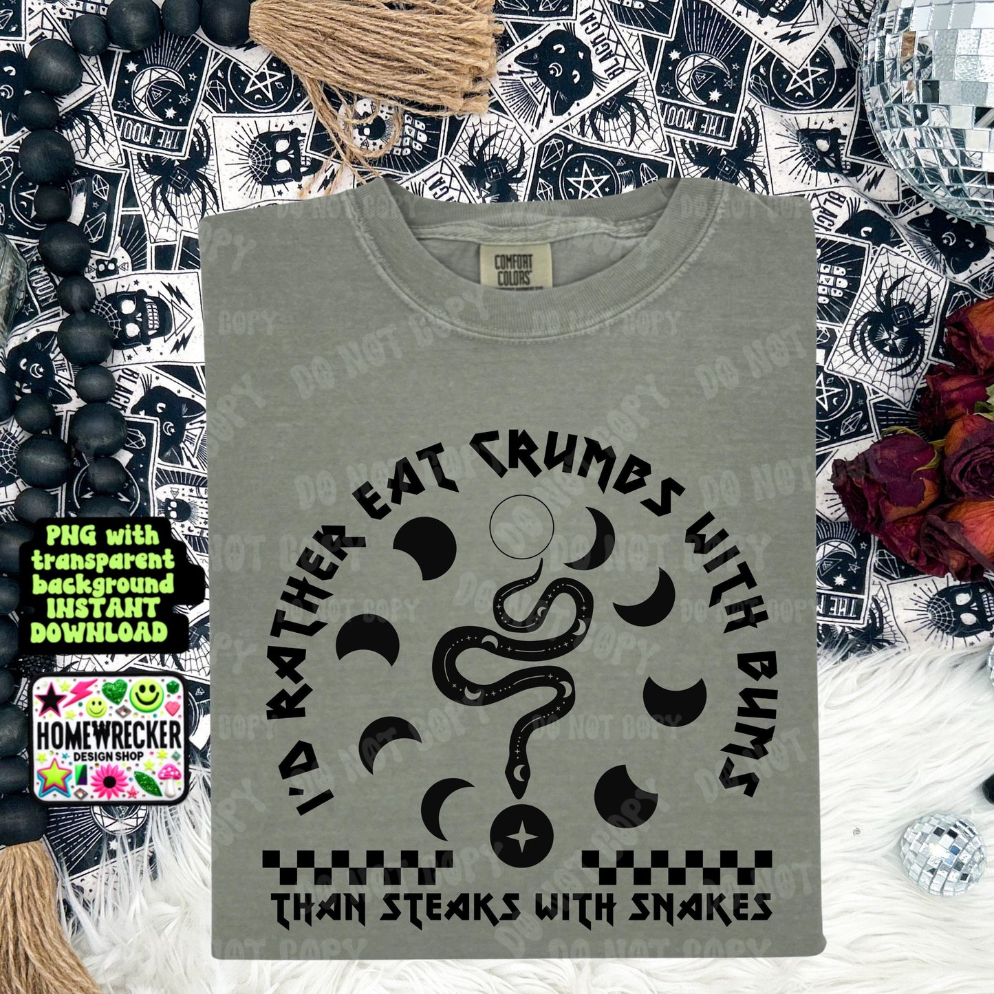 I’d rather eat crumbs with bums than steaks with snakes png digital download snarky png single color designs for dtf screen printing t-shirt