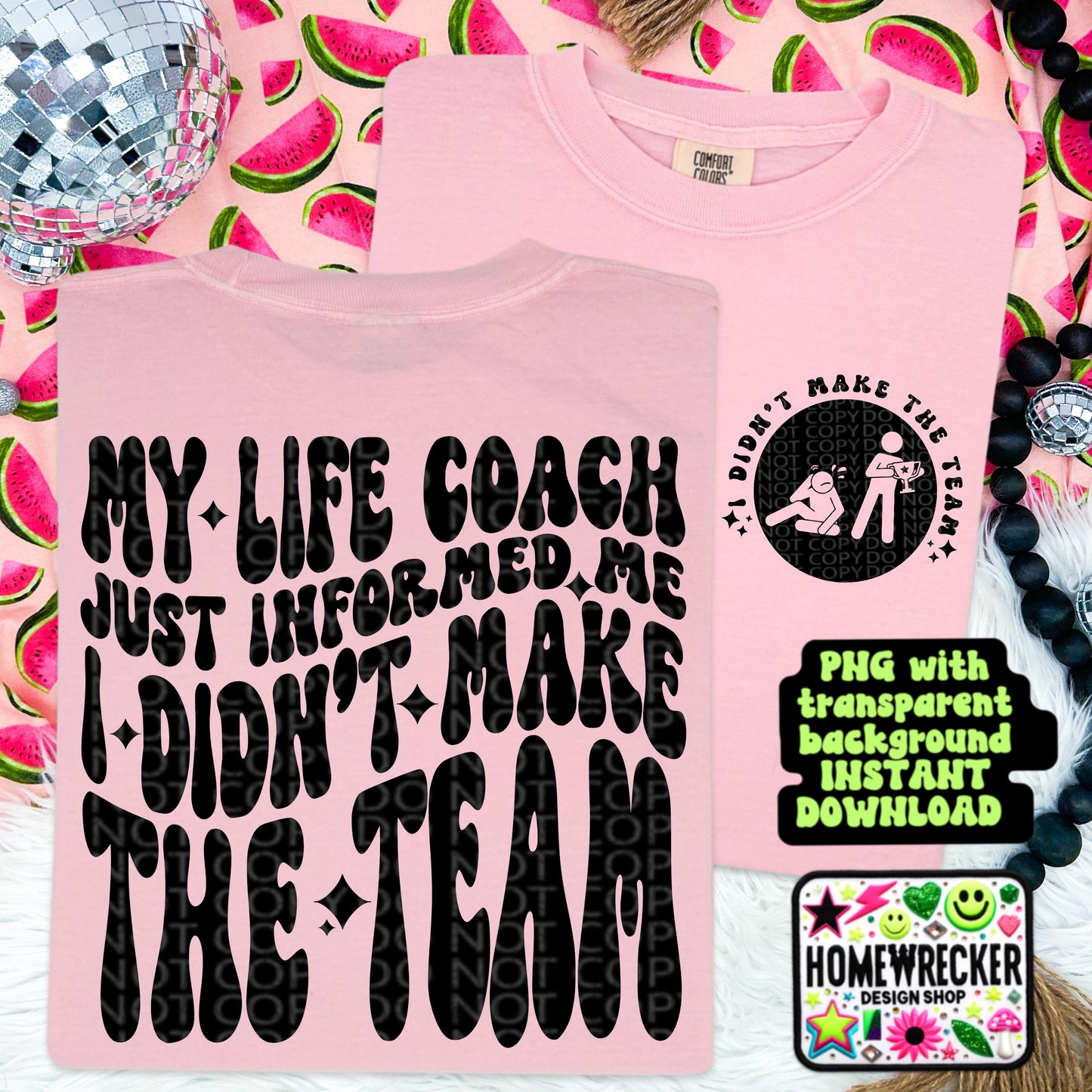 My life coach just informed me I didn’t make the team PNG, Digital Download, Wavy design with front pocket accent | Homewrecker Design Shop