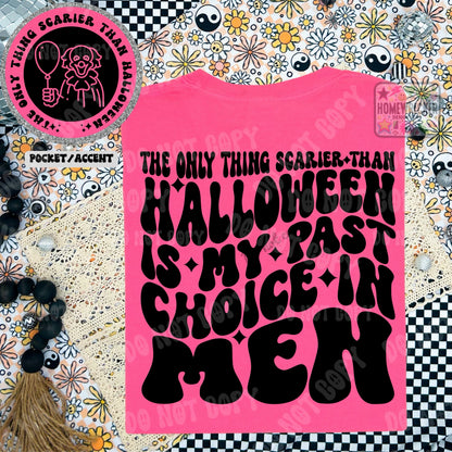 The only thing scarier than Halloween is my past choice in men PNG digital download shirt design wavy font png wavy font style shirt png