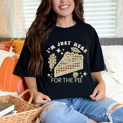 Thanksgiving PNG, I'm just here for the pie, pumpkin pie, faux embroidery, thanksgiving design, tshirt design, PNG