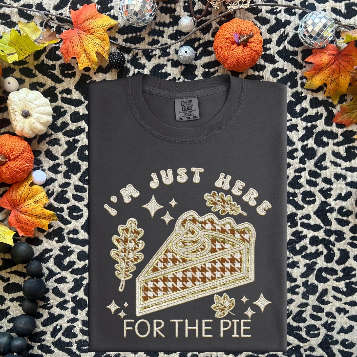 Thanksgiving PNG, I'm just here for the pie, pumpkin pie, faux embroidery, thanksgiving design, tshirt design, PNG